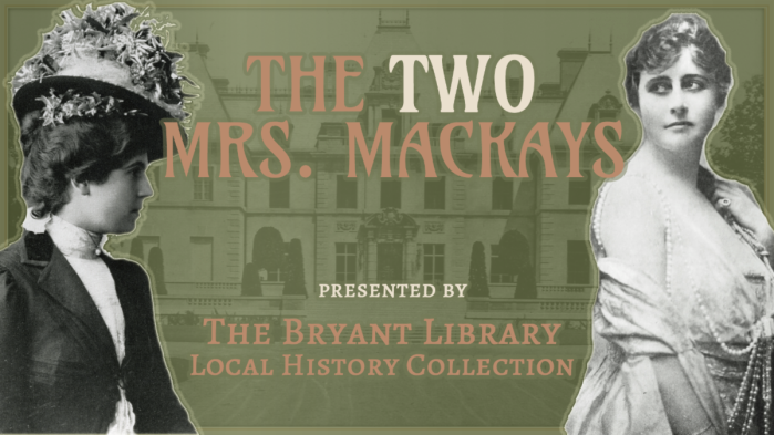 "The Two Mrs Mackays" documents the lives of Katherine Duer and Anna Case, the wives of Harbor Hill owner Clarence Mackay.